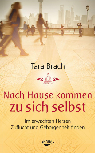 Tara Brach: Nach Hause kommen zu sich selbst