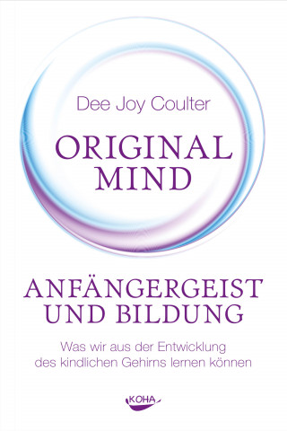 Dee Joy Coulter: Original Mind - Anfängergeist und Bildung