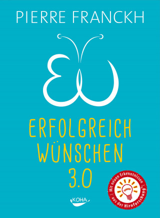 Pierre Franckh: Erfolgreich wünschen 3.0