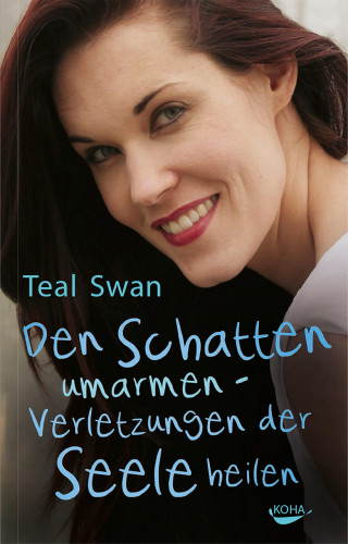 Teal Swan: Den Schatten umarmen