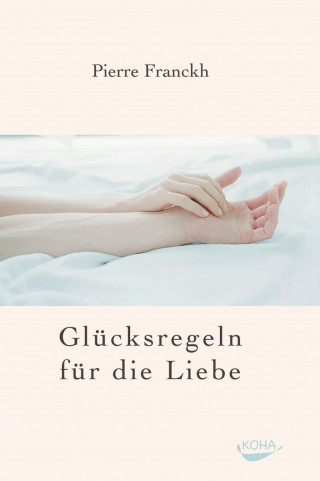 Pierre Franckh: Glücksregeln für die Liebe