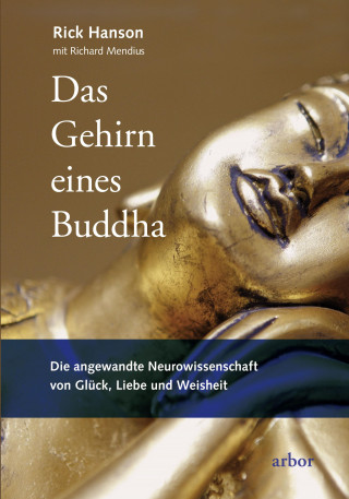 Rick Hanson, Richard Mendius: Das Gehirn eines Buddha