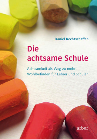 Daniel Rechtschaffen: Die achtsame Schule