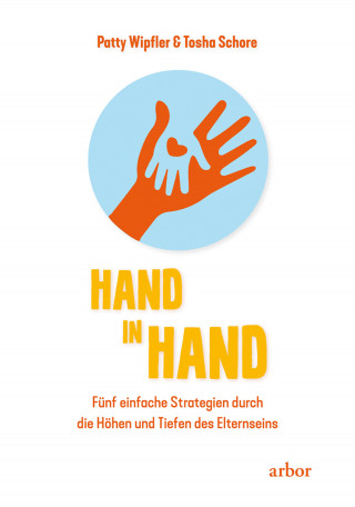 Patty Wipfler, Tosha Schore: Hand in Hand