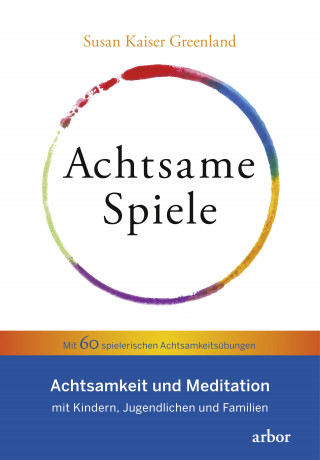 Susan Kaiser Greenland: Achtsame Spiele