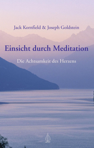 Jack Kornfield, Joseph Goldstein: Einsicht durch Meditation