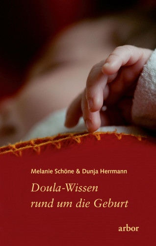 Melanie Schöne, Dunja Herrmann: Doula-Wissen rund um die Geburt