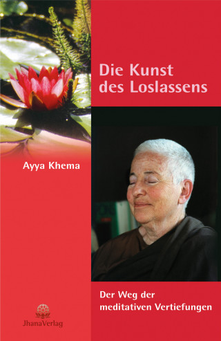 Ayya Khema: Die Kunst des Loslassens