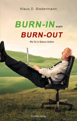 Klaus D. Biedermann: Burn-In statt Burn-Out