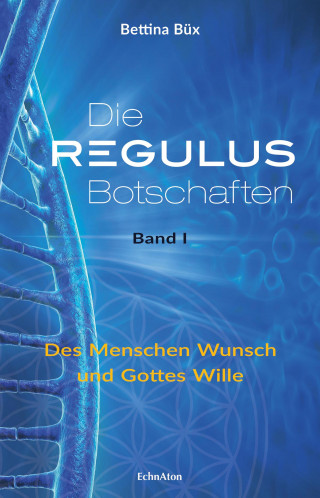 Bettina Büx: Die Regulus-Botschaften