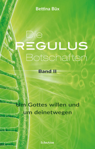 Bettina Büx: Die Regulus-Botschaften