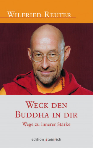 Wilfried Reuter: Weck den Buddha in dir