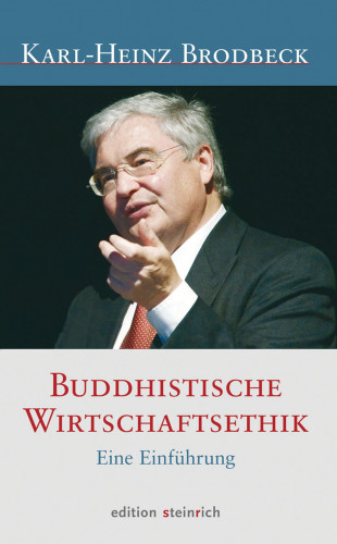 Karl-Heinz Brodbeck: Buddhistische Wirtschaftsethik