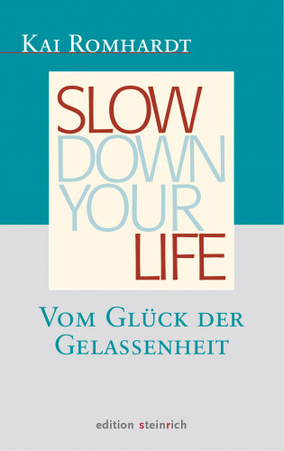 Kai Romhardt: Slow down your life