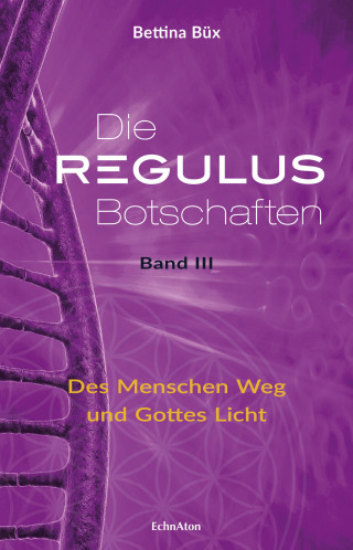 Bettina Büx: Die Regulus-Botschaften