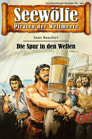 Sean Beaufort: Seewölfe - Piraten der Weltmeere 741