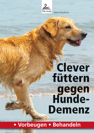 Imre Kusztrich: Clever füttern gegen Hunde-Demenz