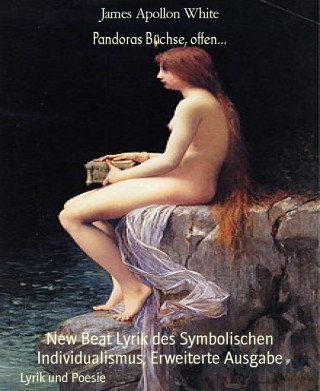 James Apollon White: Pandoras Büchse, offen...