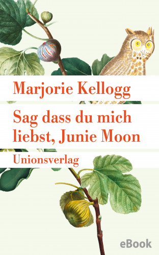 Marjorie Kellogg: Sag dass du mich liebst, Junie Moon