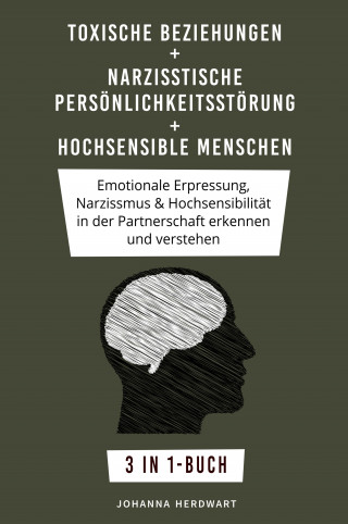 Johanna Herdwart: Toxische Beziehungen + Narzisstische Persönlichkeitsstörung + Hochsensible Menschen
