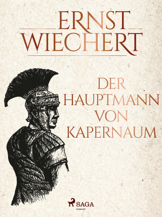 Ernst Wiechert: Der Hauptmann von Kapernaum