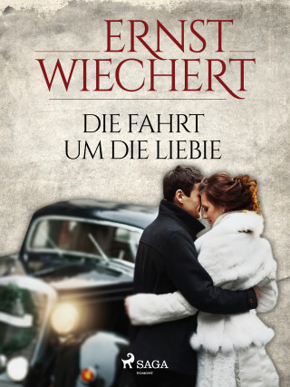 Ernst Wiechert: Die Fahrt um die Liebe