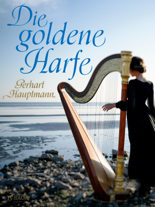 Gerhart Hauptmann: Die goldene Harfe