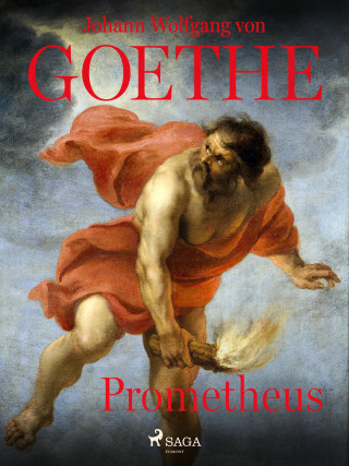 Johann Wolfgang von Goethe: Prometheus