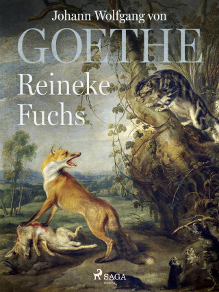 Johann Wolfgang von Goethe: Reineke Fuchs