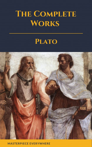 Plato, Masterpiece Everywhere: Plato: The Complete Works (31 Books)