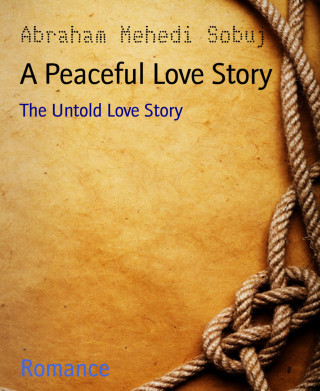 Abraham Mehedi Sobuj: A Peaceful Love Story
