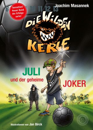Joachim Masannek: Die Wilden Kerle - Juli und der Geheime Joker (Neuer Band 5 ¾ der Bestsellerserie)