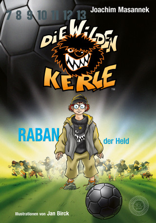 Joachim Masannek: DWK Die Wilden Kerle - Raban, der Held (Buch 6 der Serie Die Wilden Fußballkerle)