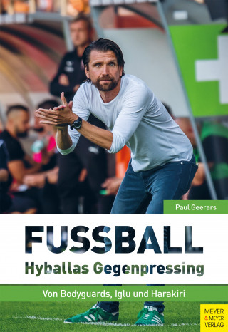 Paul Geerars: Fußball: Hyballas Gegenpressing