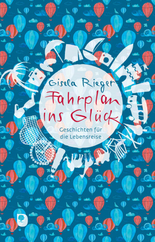 Gisela Rieger: Fahrplan ins Glück