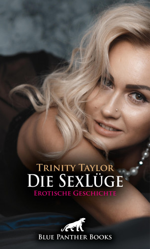 Trinity Taylor: Die SexLüge | Erotische Geschichte