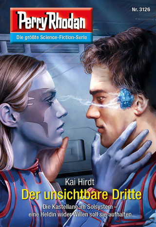 Kai Hirdt: Perry Rhodan 3126: Der unsichtbare Dritte