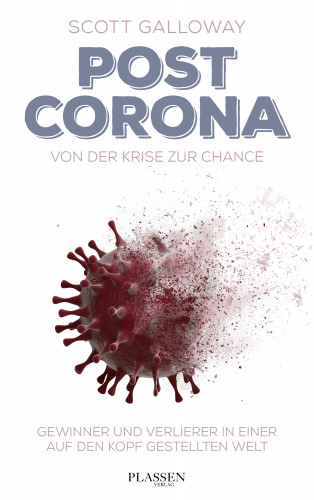 Scott Galloway: Post Corona: Von der Krise zur Chance