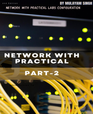 Mulayam Singh: Network with Practical Labs Configuration