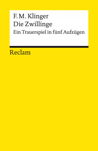 Friedrich Maximilian Klinger: Die Zwillinge. Ein Trauerspiel in fünf Aufzügen