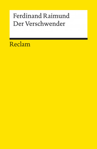 Ferdinand Raimund: Der Verschwender. Original-Zaubermärchen in drei Aufzügen