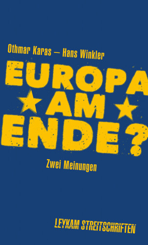 Othmar Karas, Hans Winkler: Europa am Ende? Zwei Meinungen