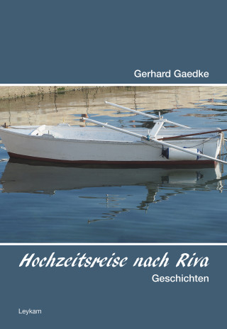 Gerhard Gaedke: Hochzeitsreise nach Riva