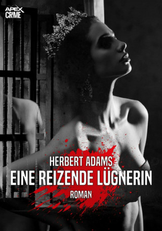 Herbert Adams: EINE REIZENDE LÜGNERIN