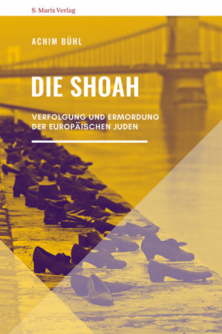 Achim Bühl: Die Shoah