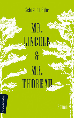 Sebastian Guhr: Mr. Lincoln & Mr. Thoreau