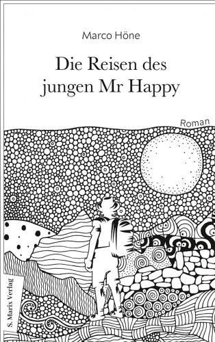 Marco Höne: Die Reisen des jungen Mr Happy