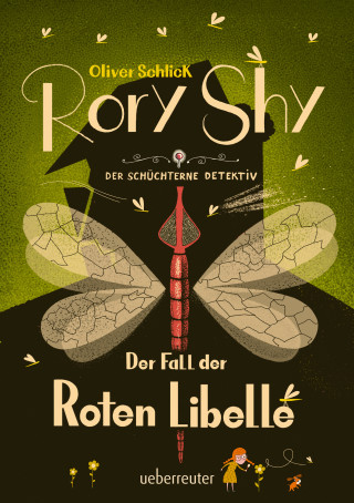 Oliver Schlick: Rory Shy, der schüchterne Detektiv - Der Fall der Roten Libelle (Rory Shy, der schüchterne Detektiv, Bd. 2)