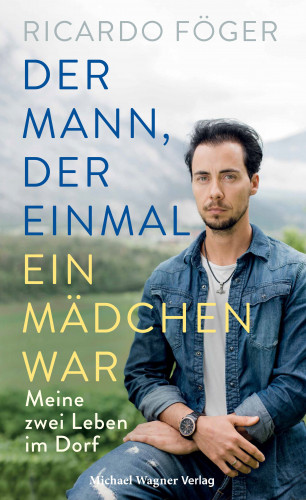 Ricardo Föger: Der Mann, der einmal ein Mädchen war
