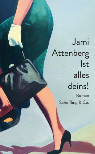 Jami Attenberg: Ist alles deins!